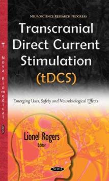 Transcranial Direct Current Stimulation (tDCS) : Emerging Uses, Safety and Neurobiological Effects