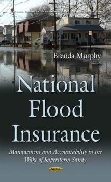 National Flood Insurance : Management and Accountability in the Wake of Superstorm Sandy