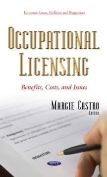 Occupational Licensing : Benefits, Costs, and Issues