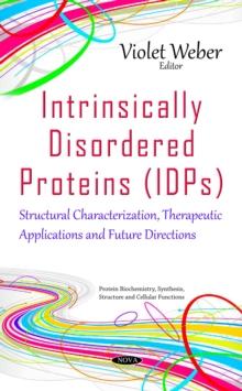 Intrinsically Disordered Proteins (IDPs) : Structural Characterization, Therapeutic Applications and Future Directions