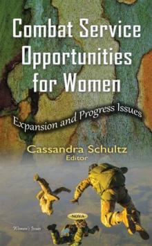 Combat Service Opportunities for Women : Expansion and Progress Issues