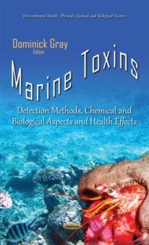 Marine Toxins : Detection Methods, Chemical and Biological Aspects and Health Effects