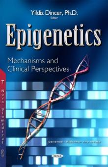 Epigenetics : Mechanisms and Clinical Perspectives