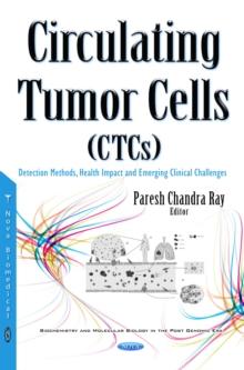 Circulating Tumor Cells (CTCs) : Detection Methods, Health Impact and Emerging Clinical Challenges