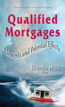 Qualified Mortgages : Elements and Potential Effects