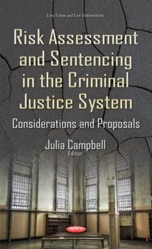 Risk Assessment and Sentencing in the Criminal Justice System : Considerations and Proposals