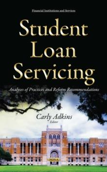 Student Loan Servicing : Analyses of Practices and Reform Recommendations