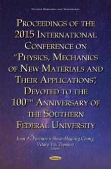 Proceedings of the 2015 International Conference on "Physics, Mechanics of New Materials and Their Applications", Devoted to the 100th Anniversary of the Southern Federal University