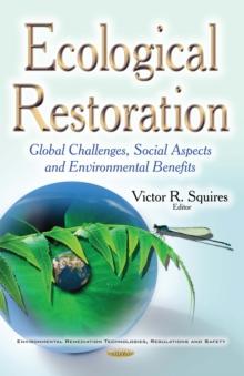 Ecological Restoration : Global Challenges, Social Aspects and Environmental Benefits