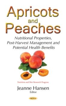 Apricots and Peaches : Nutritional Properties, Post-Harvest Management and Potential Health Benefits