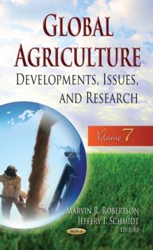 Global Agriculture : Developments, Issues, and Research. Volume 7