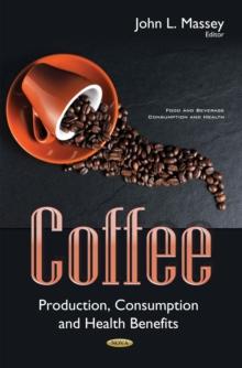 Coffee : Production, Consumption and Health Benefits