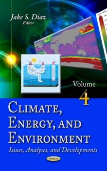 Climate, Energy, and Environment : Issues, Analyses, and Developments. Volume 4