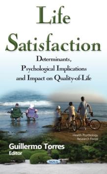 Life Satisfaction : Determinants, Psychological Implications and Impact on Quality-of-Life