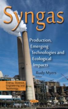 Syngas : Production, Emerging Technologies and Ecological Impacts