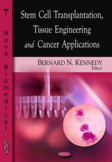 Stem Cell Transplantation, Tissue Engineering and Cancer Applications