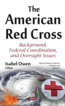 The American Red Cross : Background, Federal Coordination, and Oversight Issues