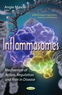 Inflammasomes : Mechanism of Action, Regulation and Role in Disease