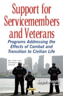 Support for Servicemembers and Veterans : Programs Addressing the Effects of Combat and Transition to Civilian Life