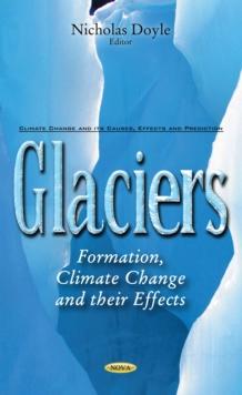 Glaciers : Formation, Climate Change and their Effects