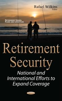 Retirement Security : National and International Efforts to Expand Coverage