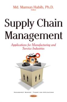 Supply Chain Management : Applications for Manufacturing and Service Industries