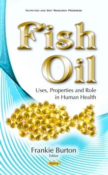 Fish Oil : Uses, Properties and Role in Human Health