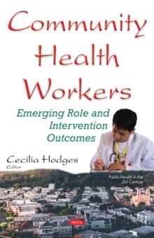 Community Health Workers : Emerging Role and Intervention Outcomes