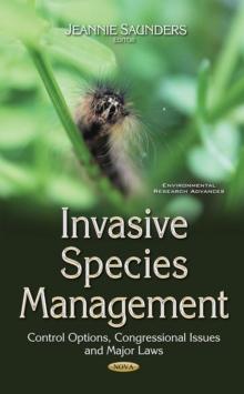 Invasive Species Management : Control Options, Congressional Issues and Major Laws