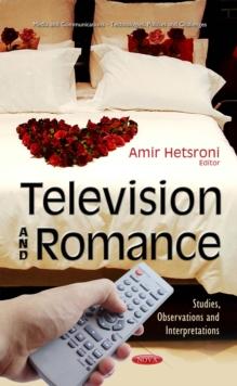 Television and Romance : Studies, Observations and Interpretations