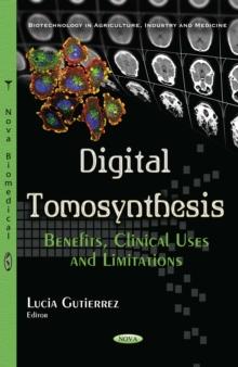 Digital Tomosynthesis : Benefits, Clinical Uses and Limitations