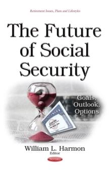 The Future of Social Security : Goals, Outlook, Options