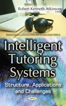 Intelligent Tutoring Systems : Structure, Applications and Challenges