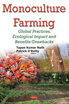 Monoculture Farming : Global Practices, Ecological Impact and Benefits/Drawbacks