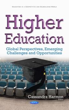 Higher Education : Global Perspectives, Emerging Challenges and Opportunities