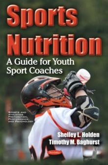 Sports Nutrition : A Guide for Youth Sport Coaches