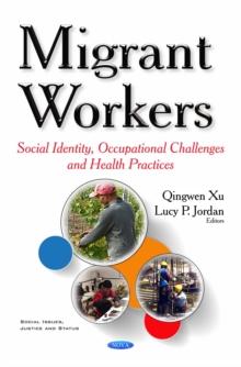 Migrant Workers : Social Identity, Occupational Challenges and Health Practices