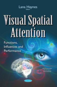 Visual Spatial Attention : Functions, Influences and Performance