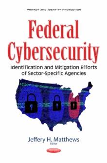 Federal Cybersecurity : Identification and Mitigation Efforts of Sector-Specific Agencies