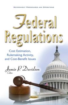 Federal Regulations : Cost Estimation, Rulemaking Activity, and Cost-Benefit Issues