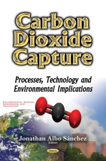 Carbon Dioxide Capture : Processes, Technology and Environmental Implications