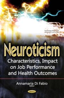 Neuroticism : Characteristics, Impact on Job Performance and Health Outcomes