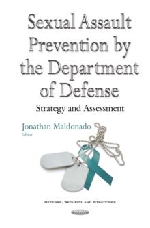 Sexual Assault Prevention by the Department of Defense : Strategy and Assessment