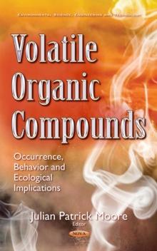 Volatile Organic Compounds : Occurrence, Behavior and Ecological Implications