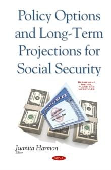 Policy Options and Long-Term Projections for Social Security