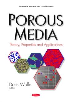 Porous Media : Theory, Properties and Applications