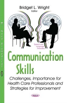 Communication Skills : Challenges, Importance for Health Care Professionals and Strategies for Improvement