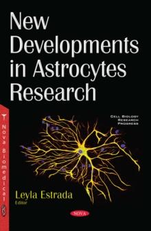 New Developments in Astrocytes Research