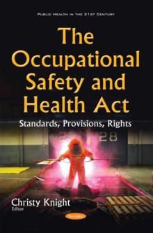 The Occupational Safety and Health Act : Standards, Provisions, Rights