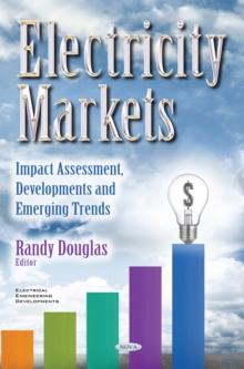 Electricity Markets : Impact Assessment, Developments and Emerging Trends